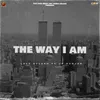 About The Way I Am (feat Jp Hunjan) Song